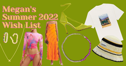 Megan's Summer 2022 Wish List