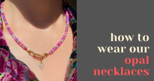 How to wear our opal necklaces