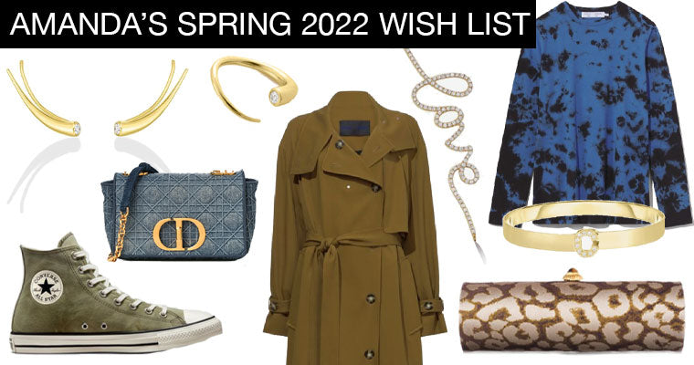 AMANDA'S SPRING 2022 WISH LIST