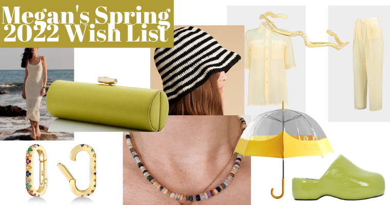 MEGAN'S SPRING 2022 WISH LIST