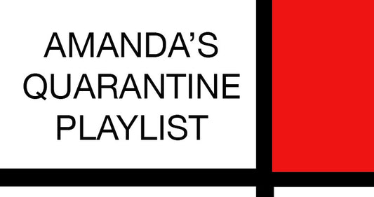Amanda's Quarantine Playlist