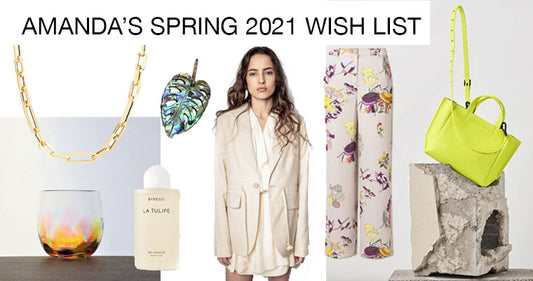 Amanda's Spring 2021 Wish List