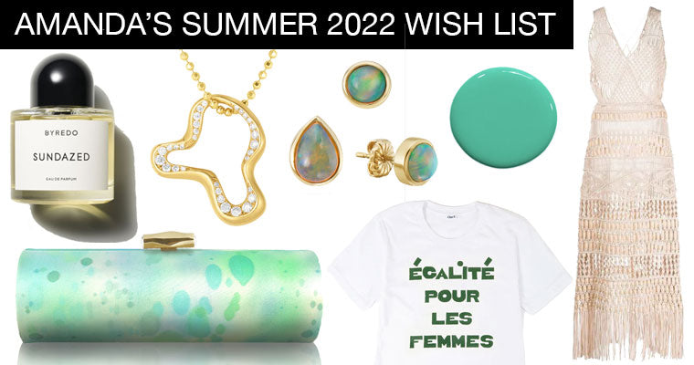 Amanda's Summer 2022 Wish List